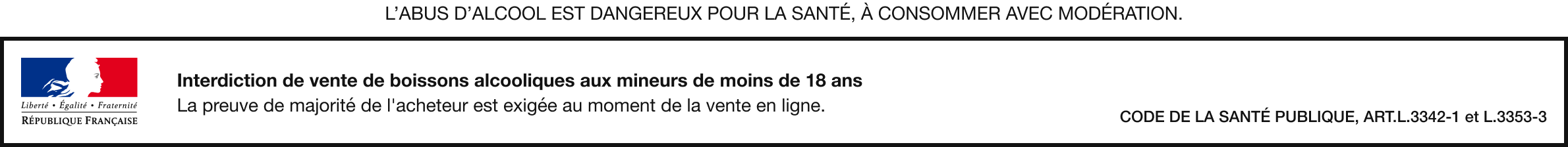 L'abus d'alcohol est dangereux pour la santé à consommer avec modération. Interdiction de vente de boissons alcooliques aux mineurs de moins de 18 ans: La preuve de majorité de l'acheteur est exigée au moment de la vente en ligne. Se référer au code de la santé publique, ART.L.3342-1 et L.3353-3